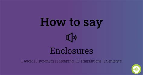 how to pronounce enclosure